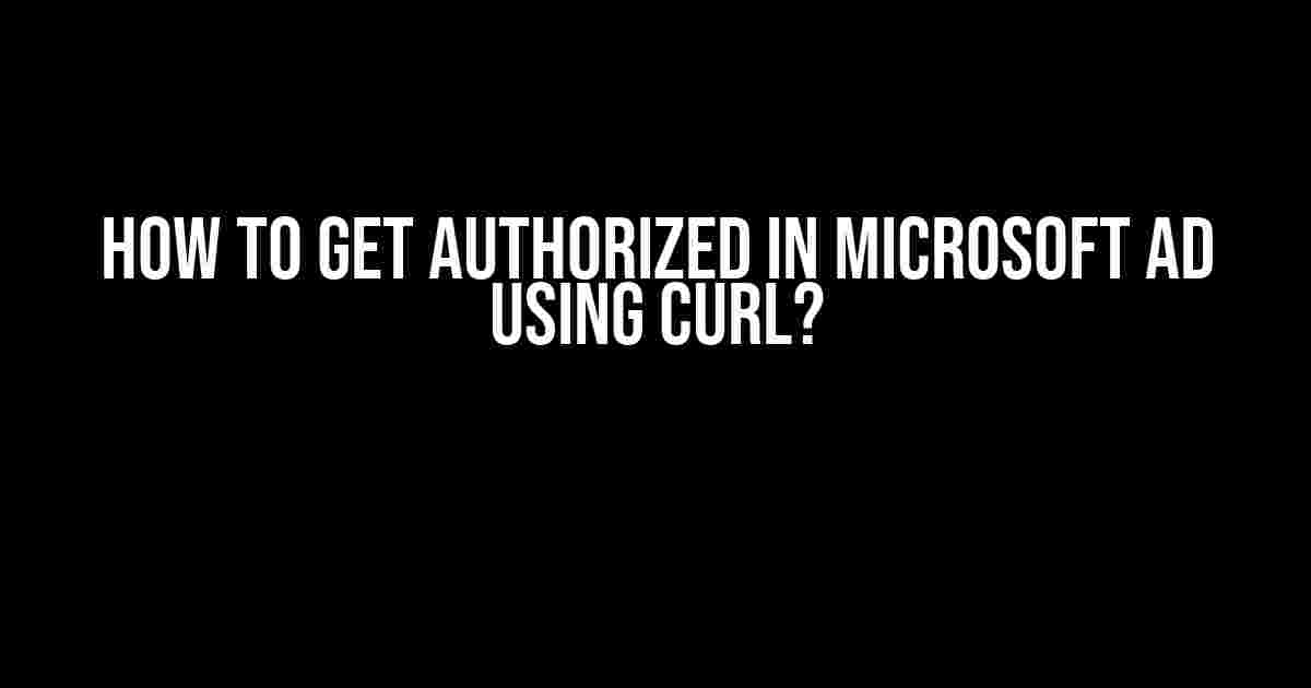 How to get authorized in Microsoft AD using curl?